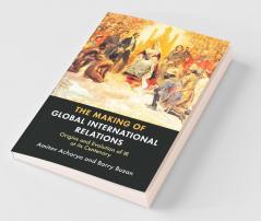 The Making of Global International Relations
