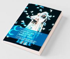 The Cambridge Companion to American Theatre since 1945