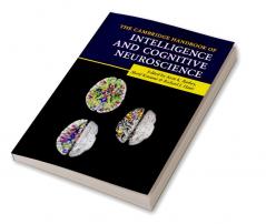 The Cambridge Handbook of Intelligence and Cognitive Neuroscience