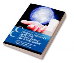 Global Mobility and the Management of Expatriates