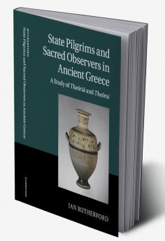 State Pilgrims and Sacred Observers in Ancient Greece