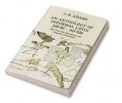 An Anthology of Informal Latin 200 BC-AD 900