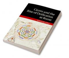 Cicero and the Rise of Deification at Rome