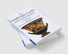 The Greek Epic Cycle and its Ancient Reception