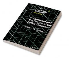 Pragmatism and the Origins of the Policy             Sciences