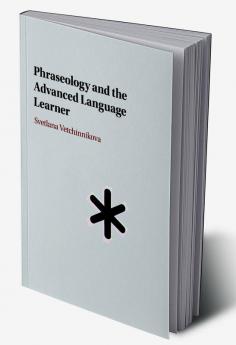 Phraseology and the Advanced Language Learner