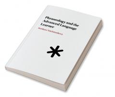 Phraseology and the Advanced Language Learner