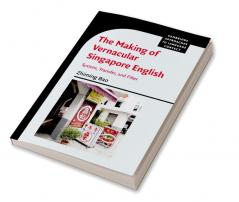 The Making of Vernacular Singapore English