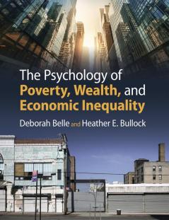 The Psychology of Poverty Wealth and Economic Inequality