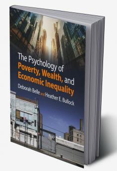 The Psychology of Poverty Wealth and Economic Inequality