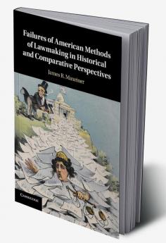 Failures of American Methods of Lawmaking in Historical and Comparative Perspectives