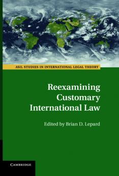 Reexamining Customary International Law