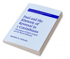 Paul and the Rhetoric of Reversal in 1 Corinthians