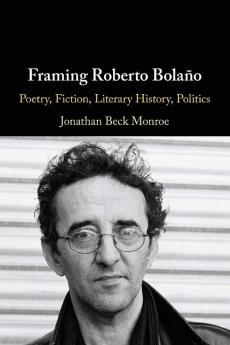 Framing Roberto Bolaño