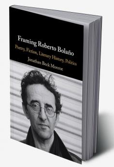 Framing Roberto Bolaño