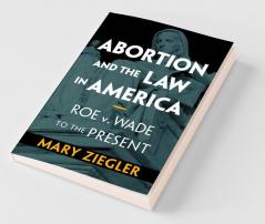 Abortion and the Law in America