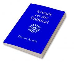 Arendt on the Political