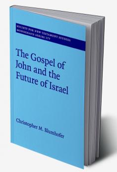 The Gospel of John and the Future of Israel