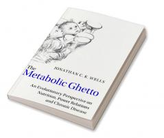 The Metabolic Ghetto