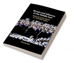 Threats and Alliances in the Middle East