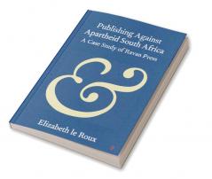 Publishing Against Apartheid South Africa