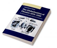 The Globalization of Theatre 1870-1930