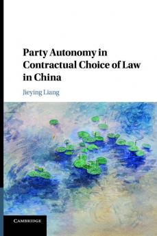 Party Autonomy in Contractual Choice of Law in China