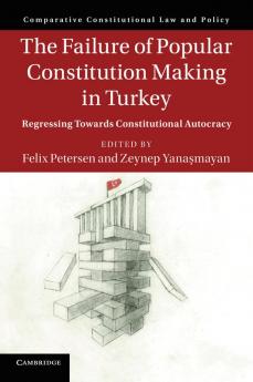 The Failure of Popular Constitution Making in Turkey