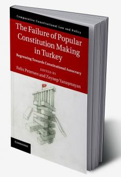 The Failure of Popular Constitution Making in Turkey