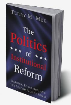 The Politics of Institutional Reform