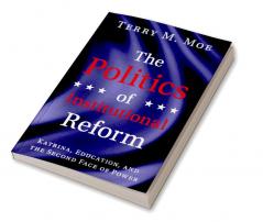 The Politics of Institutional Reform