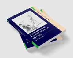 Free Trade and its Enemies in France 1814-1851