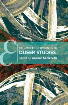 The Cambridge Companion to Queer Studies