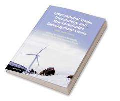 International Trade Investment and the Sustainable Development Goals