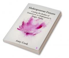 Shakespearean Futures