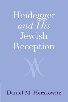 Heidegger and His Jewish Reception