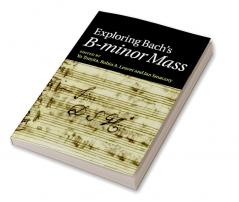 Exploring Bach's B-minor Mass