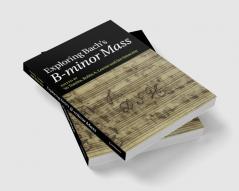 Exploring Bach's B-minor Mass