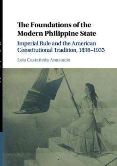 The Foundations of the Modern Philippine State