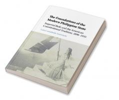 The Foundations of the Modern Philippine State