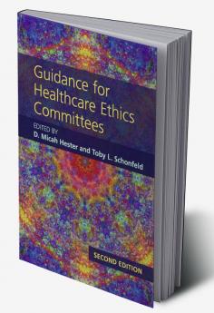 Guidance for Healthcare Ethics Committees