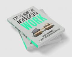 Experiencing the New World of Work