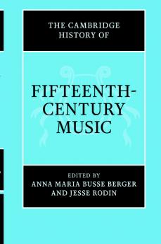 The Cambridge History of Fifteenth-Century Music