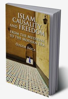 Islam Causality and Freedom