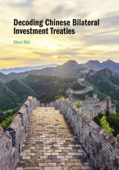 Decoding Chinese Bilateral Investment Treaties