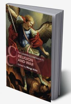 The Cambridge Companion to Religion and War