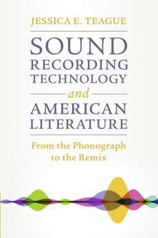 Sound Recording Technology and American Literature