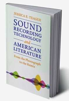 Sound Recording Technology and American Literature