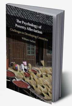 The Psychology of Poverty Alleviation