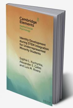 Identity Development during STEM Integration for Underrepresented Minority Students